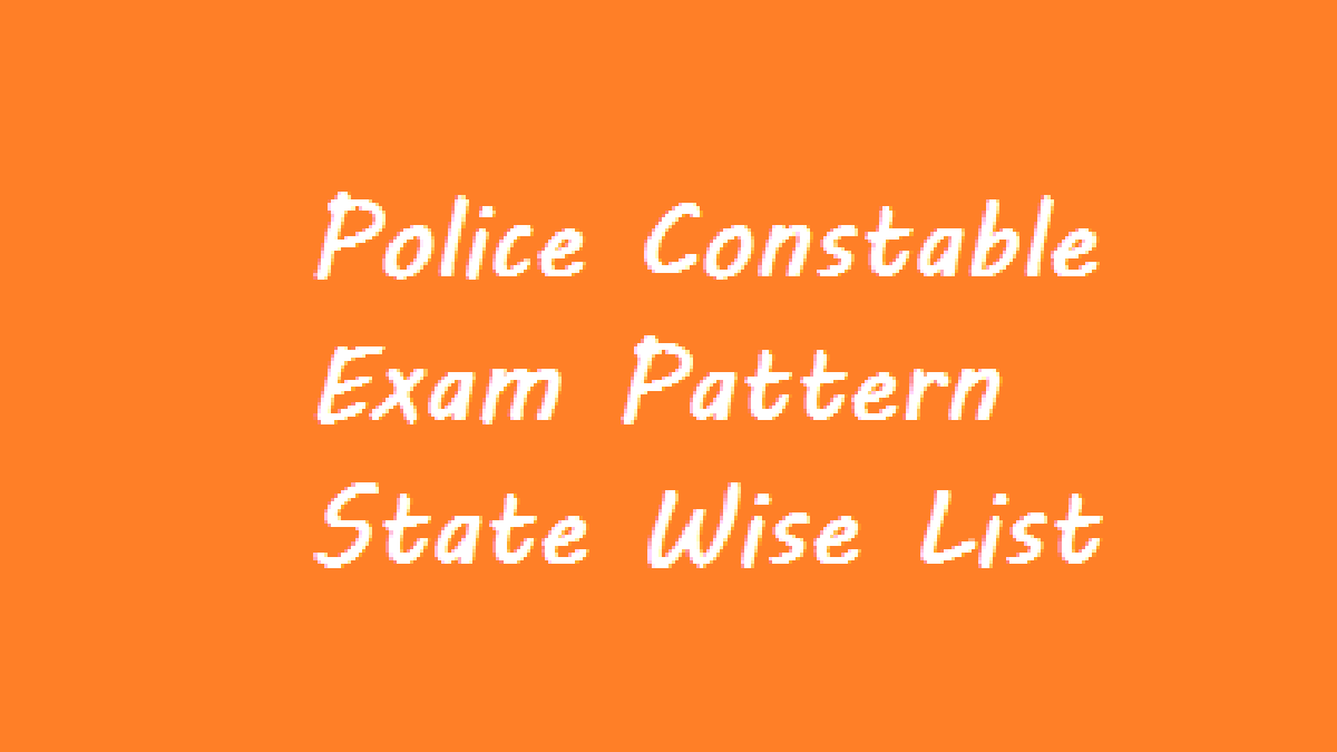 Police Constable Exam Pattern 2023, State Wise List